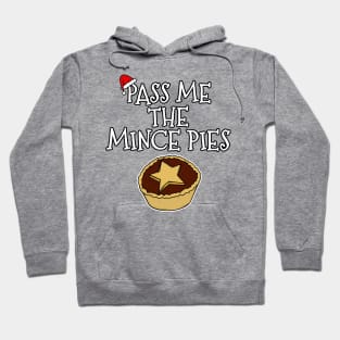 Pass Me The Mince Pies Christmas 2022 Hoodie